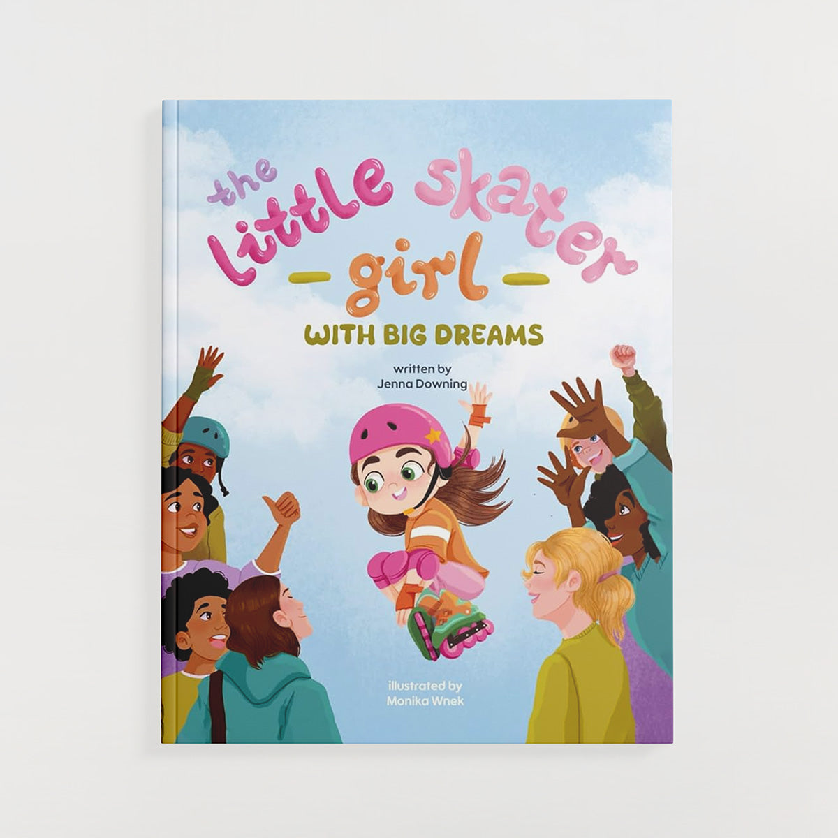 The Little Skater Girl With Big Dreams - Written by Jenna Downing